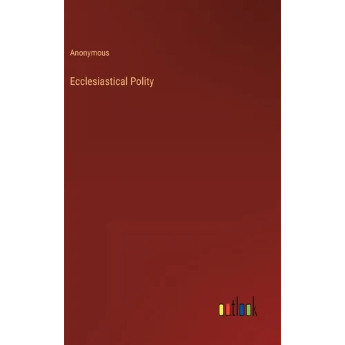 Ecclesiastical Polity - Hardcover