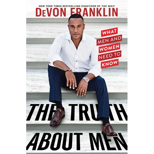 The Truth about Men: What Men and Women Need to Know - Paperback