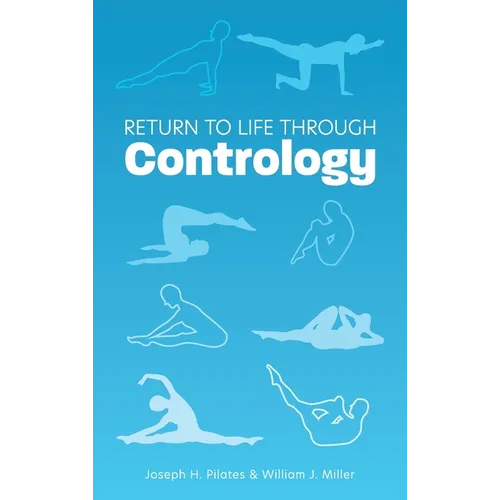 Return to Life Through Contrology - Hardcover