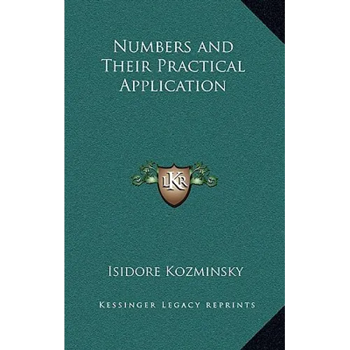 Numbers and Their Practical Application - Hardcover