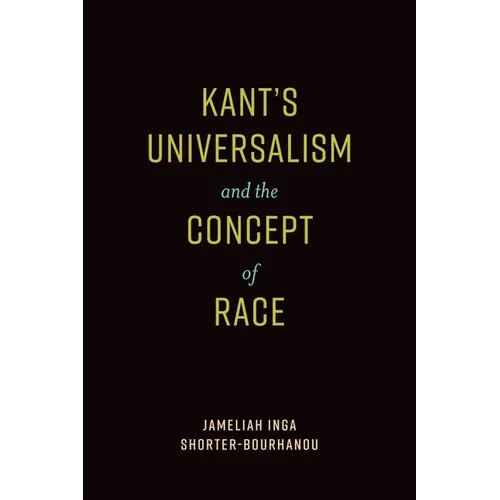 Kant's Universalism and the Concept of Race - Hardcover