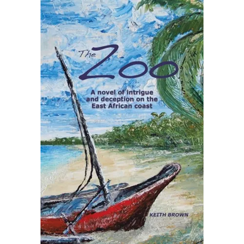 The Zoo: A novel of intrigue and deception on the East-African coast - Paperback