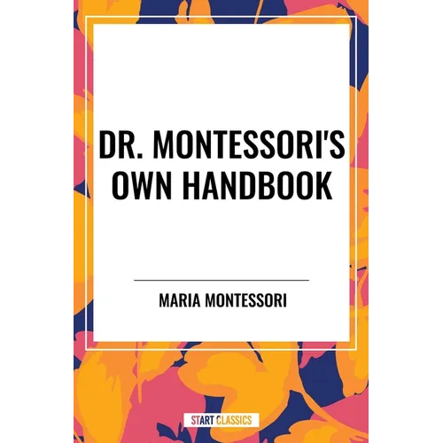 Dr. Montessori's Own Handbook - Hardcover