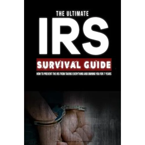 Ultimate IRS Survival Guide: A Do-It-Yourself Guide to IRS Problems - Paperback