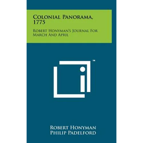Colonial Panorama, 1775: Robert Honyman's Journal For March And April - Hardcover