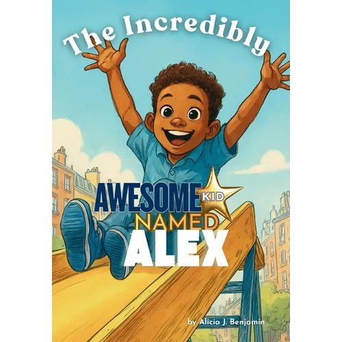 The Incredibly Awesom Kid Named Alex - Paperback