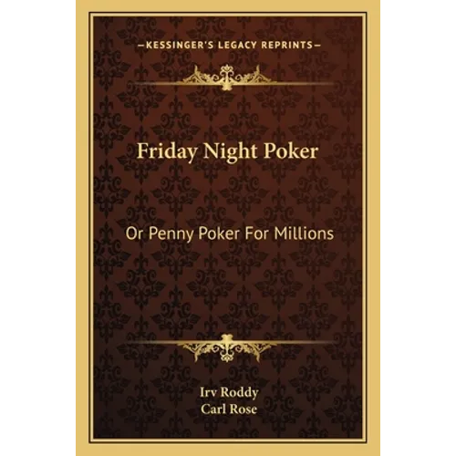 Friday Night Poker: Or Penny Poker For Millions - Paperback