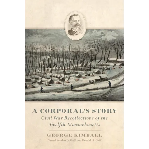 A Corporal's Story: Civil War Recollections of the Twelfth Massachusetts - Paperback