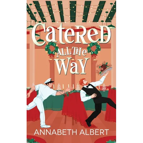 Catered All the Way: An MM Holiday Christmas Romance - Paperback