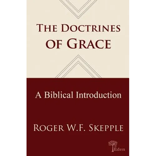 Doctrines of Grace: A Biblical Introduction - Paperback