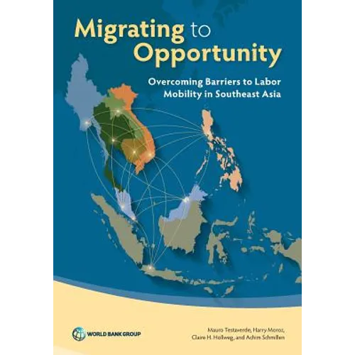 Migrating to Opportunity: Overcoming Barriers to Labor Mobility in Southeast Asia - Paperback