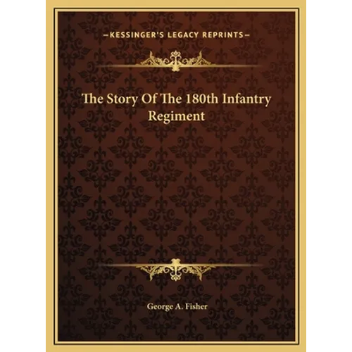The Story Of The 180th Infantry Regiment - Hardcover
