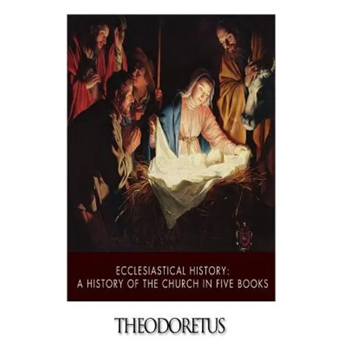 Ecclesiastical History: A History of the Church in Five Books - Paperback