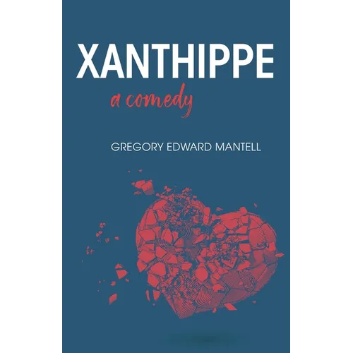 Xanthippe, a comedy - Paperback