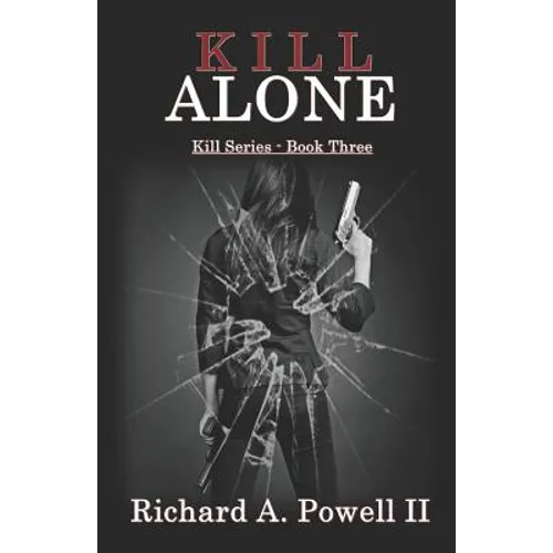 Kill Alone: Kill Series - Book Three - Paperback