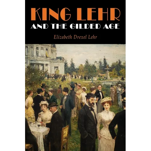 King Lehr And The Gilded Age
