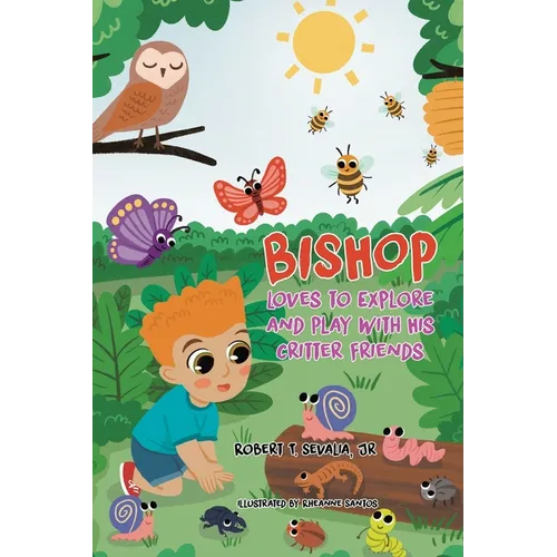 Bishop Loves to Explore and Play with His Critter Friends - Hardcover
