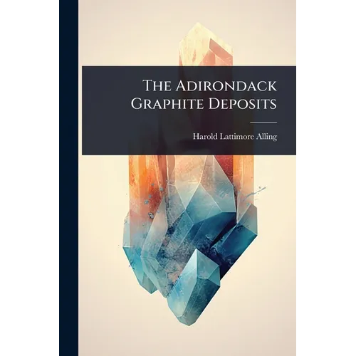The Adirondack Graphite Deposits - Paperback