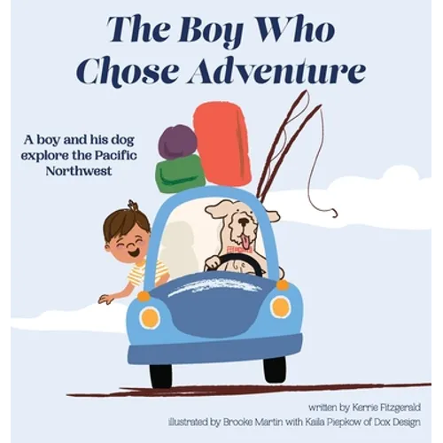 The Boy Who Chose Adventure - Hardcover