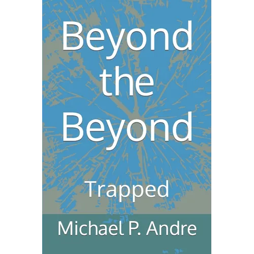 Beyond the Beyond: Trapped - Paperback