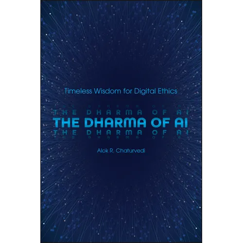 The Dharma of AI: Timeless Wisdom for Digital Ethics - Paperback