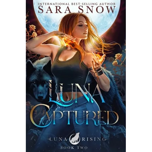 Luna Captured: Book 2 of the Luna Rising Series (a Paranormal Shifter Romance Series) - Paperback
