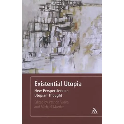 Existential Utopia: New Perspectives on Utopian Thought - Paperback