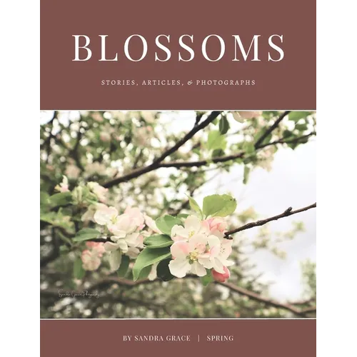 Blossoms: Stories, Articles, & Photographs - Paperback