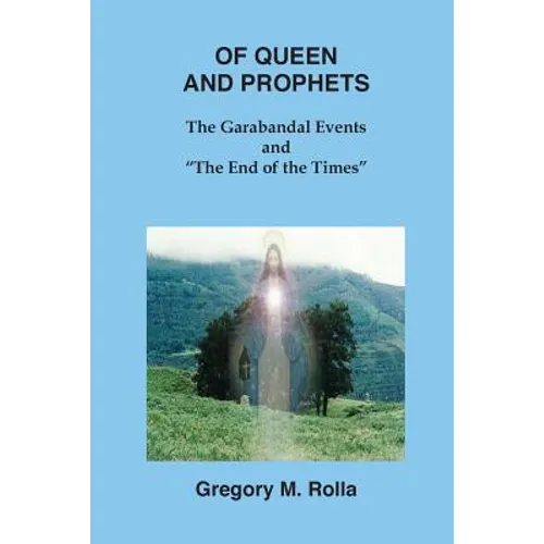 Of Queen and Prophets: The Garabandal Events and 