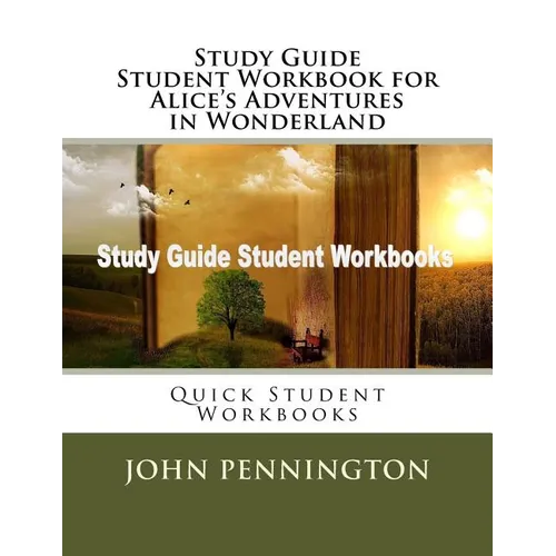 Study Guide Student Workbook for Alice's Adventures in Wonderland: Quick Student Workbooks - Paperback