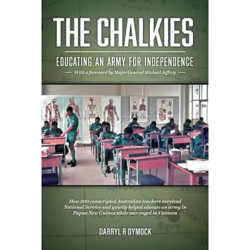 The Chalkies: Educating an Army for Independence - Paperback