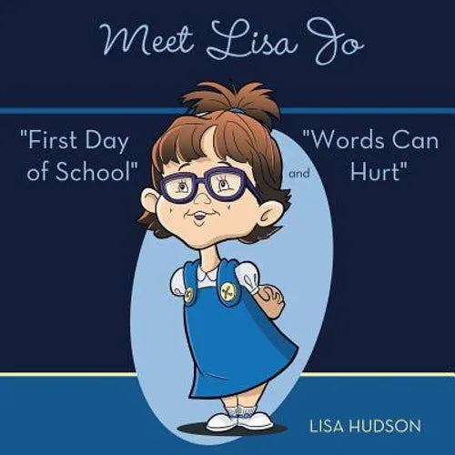 Meet Lisa Jo: First Day of School and Words Can Hurt - Paperback