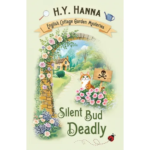 Silent Bud Deadly: The English Cottage Garden Mysteries - Book 2 - Paperback