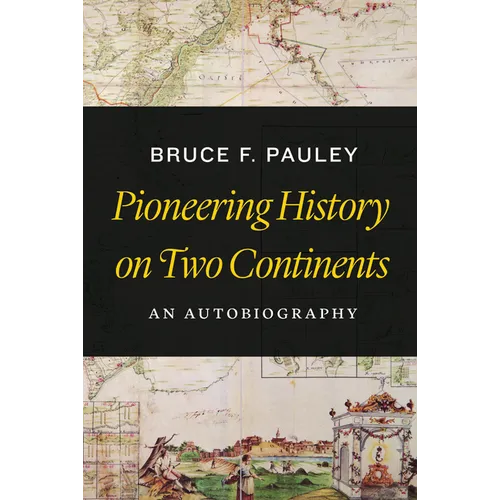 Pioneering History on Two Continents: An Autobiography - Hardcover