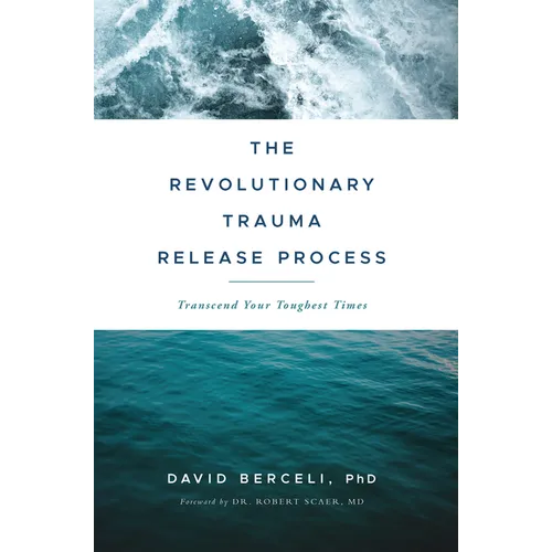 The Revolutionary Trauma Release Process: Transcend Your Toughest Times - Paperback