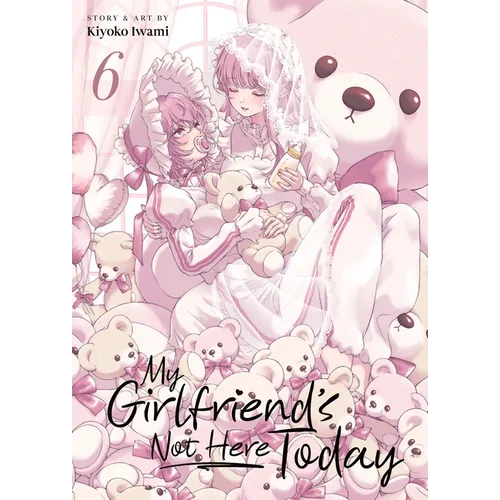 My Girlfriend's Not Here Today Vol. 6 - Paperback