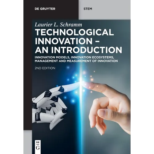 Technological Innovation - An Introduction: Innovation Models, Innovation Ecosystems, Management and Measurement of Innovation - Paperback