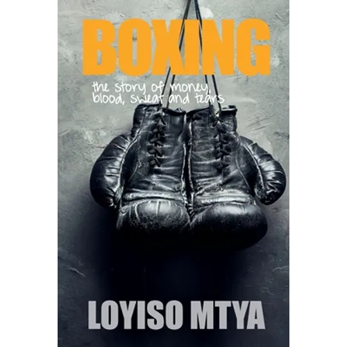 Boxing: the story of money, blood, sweat and tears - Paperback