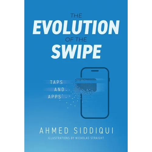 The Evolution of the Swipe: Taps and Apps - Hardcover