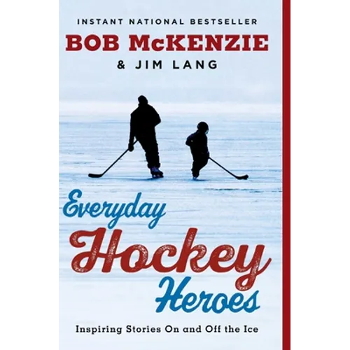 Everyday Hockey Heroes: Inspiring Stories on and Off the Ice - Paperback
