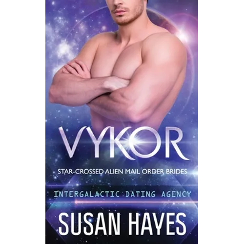Vykor: Star-Crossed Alien Mail Order Brides (Intergalactic Dating Agency): Star-Crossed Alien Mail Order Brides - Paperback