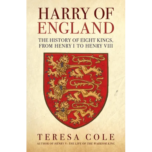 Harry of England: The History of Eight Kings, from Henry I to Henry VIII - Paperback