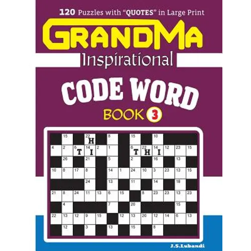 GRANDMA Inspirational CODE WORD Book: 120 puzzles and inspirational quotes to boost your memory, reason, mind and mood.