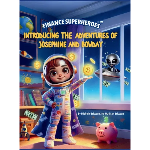 Finance Superheroes: The Adventures of Josephine and Bowday - Hardcover