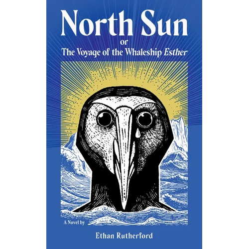 North Sun: Or, the Voyage of the Whaleship Esther - Paperback
