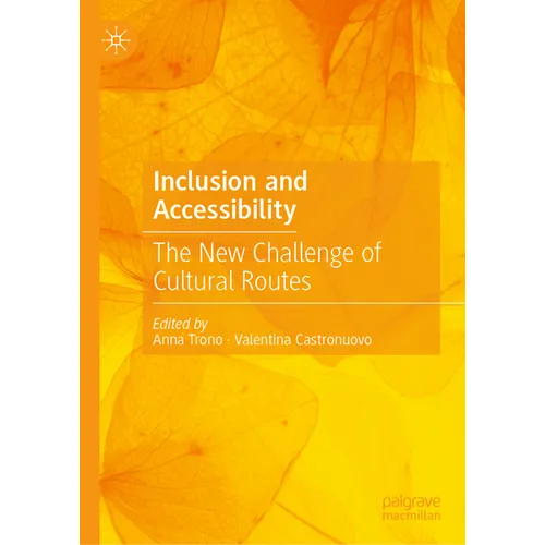 Inclusion and Accessibility: The New Challenge of Cultural Routes - Hardcover