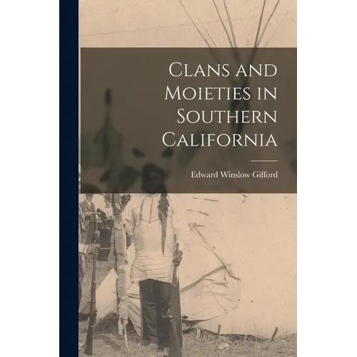 Clans and Moieties in Southern California - Paperback
