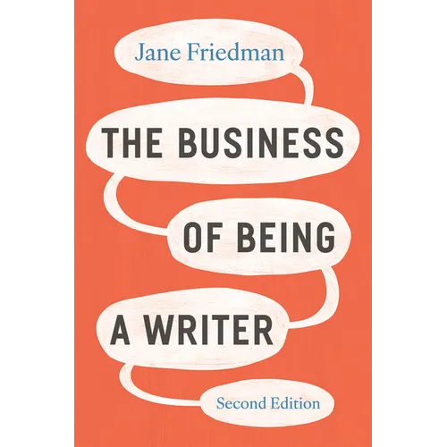 The Business of Being a Writer, Second Edition - Paperback