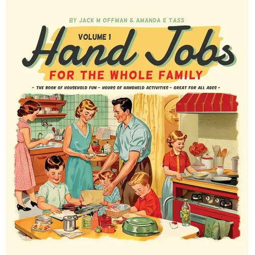 Hand Jobs for the Whole Famly - Hardcover