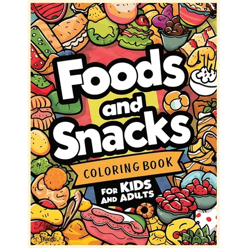 Food and Snacks Cute & Easy Coloring Book: +60 Fun & Simple Bold Designs For Adults & Kids - Paperback